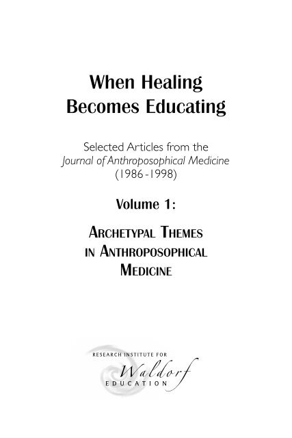 When Healing Becomes Educating, Vol. 1 - Waldorf Research Institute