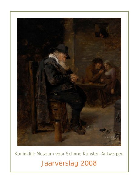 Jaarverslag 2008 - Koninklijk Museum voor Schone Kunsten ...