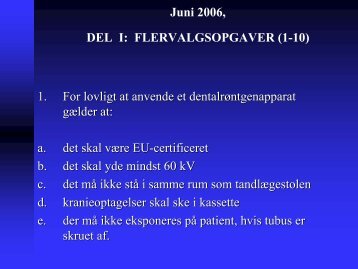 Juni 2006, DEL I: FLERVALGSOPGAVER (1-10) 1. For lovligt at ...