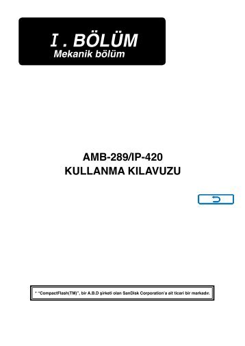 AMB-289/IP-420 KULLANMA KILAVUZU I.Mekanik bolum ... - JUKI