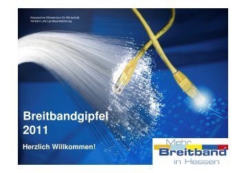 ErÃƒÂ¶ffnung des Breitbandgipfels Hessen 2011 und Vorstellung der ...