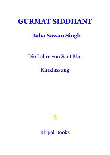 GURMAT SIDDHANT, Kurzfassung - Die Mission der allmÃ¤chtigen ...