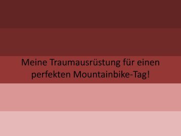 Meine Traumausrüstung für einen perfekten Mountainbike-Tag!