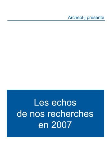 Ãchos de nos recherches en 2007 - Archeolo-J