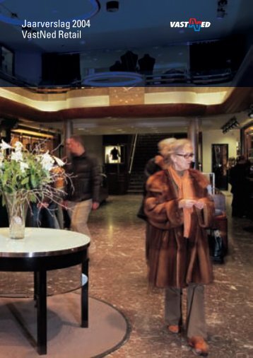 Jaarverslag 2004 VastNed Retail - Jaarverslag.com