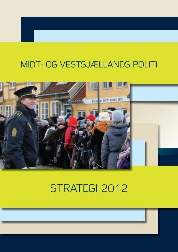 Midt- og VestsjÃ¦llands Politi Strategi 2012 - Politiets