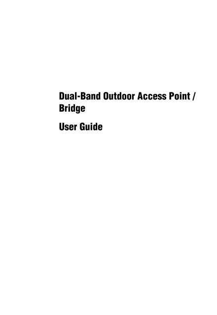 Dual-Band Outdoor Access Point / Bridge User Guide