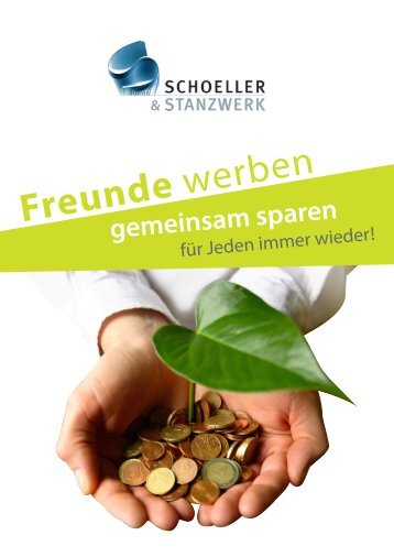 Freunde werben - SCHOELLER & STANZWERK GmbH & Co. KG