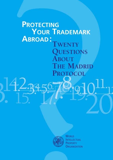 Protecting your Trademark Abroad: Twenty Questions About ... - WIPO