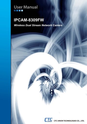 IPCAM-8309FW - CTC Union Technologies Co.,Ltd.