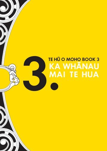 Te Hū o Moho Book 3 - Ka Whanau Mai Te Hua - Kotahi Mano Kaika
