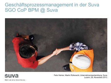 Foliensatz von BPM@SUVA, 28.11.2013 - SGO