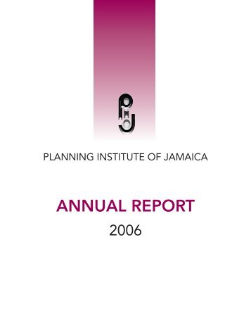 PIOJ Annual Report 2006 - Planning Institute of Jamaica