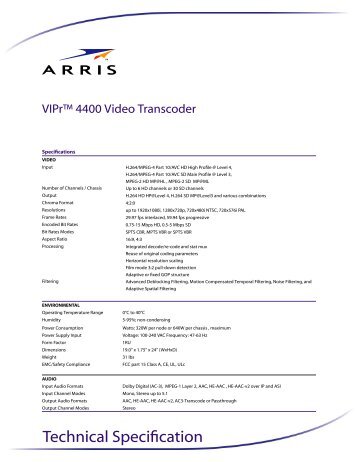 VIPrâ¢ 4400 Video Transcoder Technical Specification - Arris