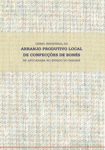 Censo industrial do arranjo produtivo local de confecÃ§Ãµes - Ipardes