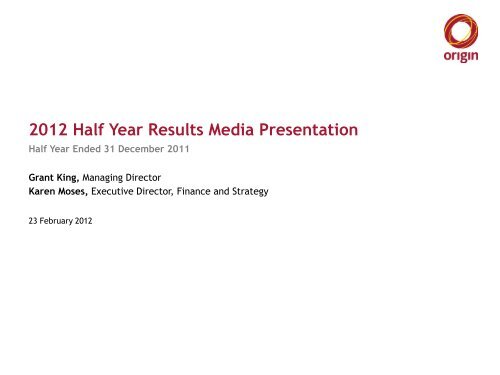 2012 Half Year Results Media Presentation - Origin Energy