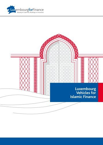 Luxembourg Vehicles for Islamic Finance Structures