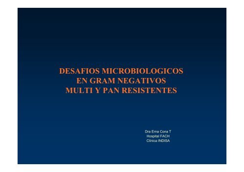 desafios microbiologicos en gram negativos multi y pan resistentes