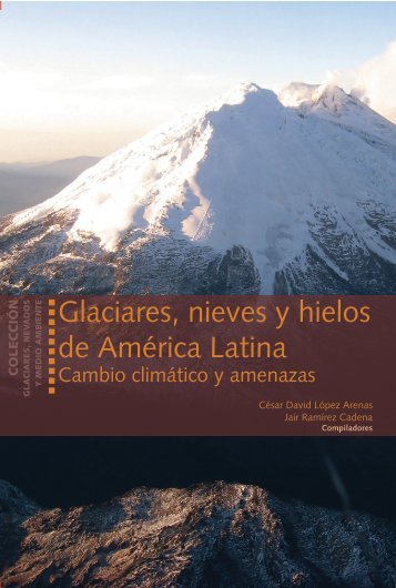 Glaciares, nieves y hielos de AmÃ©rica Latina Cambio - Unesco