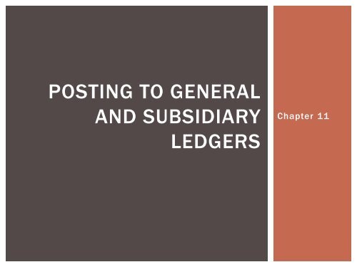 Chapter 11 - Posting to General and Subsidiary Ledgers