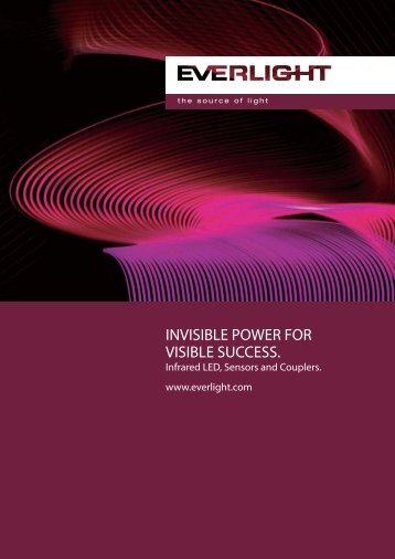 INVISIBLE POWER FOR VISIBLE SUCCESS. - Everlight.com