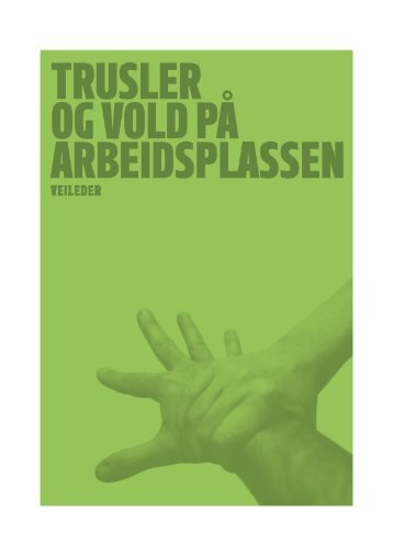 Trusler og vold pÃ¥ arbeidsplassen - Veileder - Idebanken