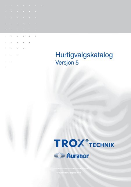 38879 TROX HV-katalog inns. Versj.5_trykk.indd - TROX Auranor ...