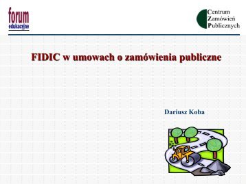 FIDIC w umowach o zamówienia publiczne - D.Koba