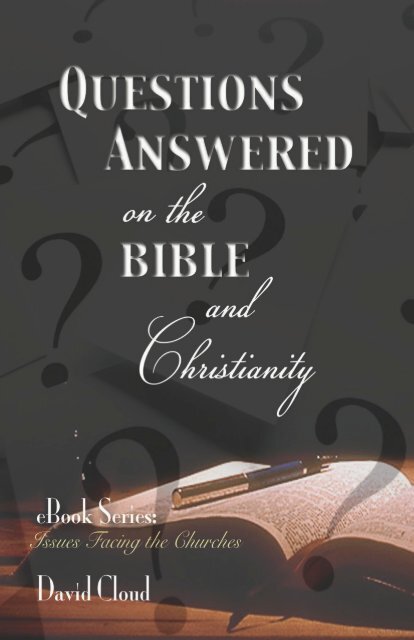 Questions Answered On The Bible Christianity Way Of Life Literature