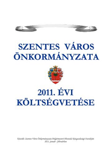 Szentes VÃ¡ros ÃnkormÃ¡nyzatÃ¡nak 2011. Ã©vi kÃ¶ltsÃ©gvetÃ©se