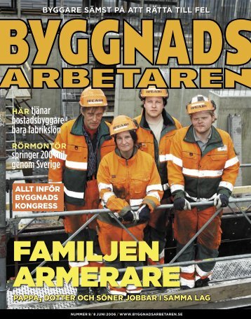 Nr 09 2006 (PDF 2,8 MB) - Byggnadsarbetaren