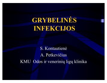 GrybelinÄs infekcijos, S. KontautienÄ, A. PetkeviÄius