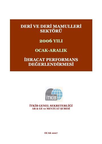 Deri ve Deri Mamüllerinin İhracat Performans Değerlendirmesi 2006 ...