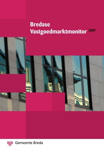 Bredase Vastgoedmarktmonitor 2007 - Gemeente Breda