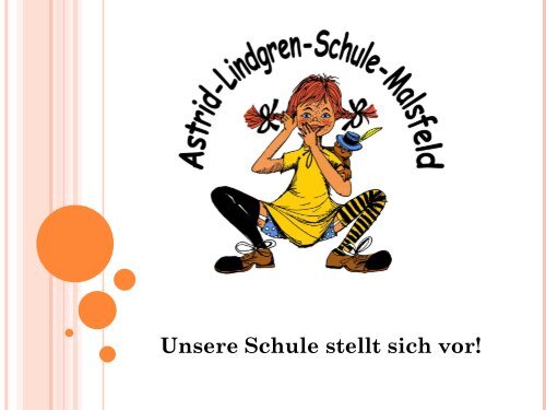 ein kleine Vorstellung - Astrid-Lindgren-Schule Malsfeld