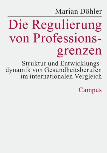 Die Regulierung von Professionsgrenzen: Struktur und ... - MPIfG