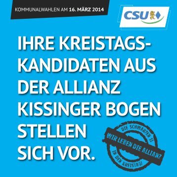 IHRE KREISTAGS- KANDIDATEN AUS DER ALLIANZ KISSINGER BOGEN STELLEN SICH VOR.