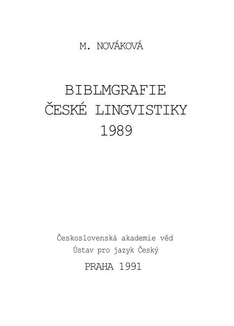 BIBLIOGRAFIE ÄESKÃ LINGVISTIKY 1989 - Ãstav pro jazyk ÄeskÃ½