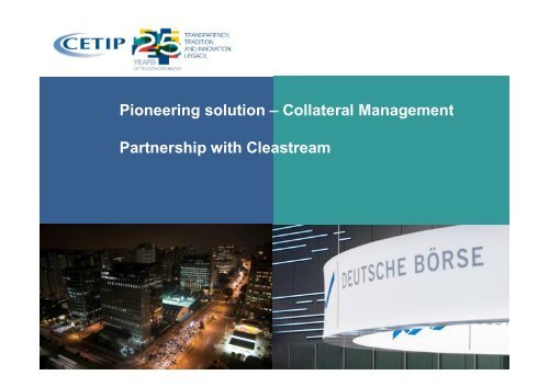 Pioneering Solution â Collateral Management - Clearstream