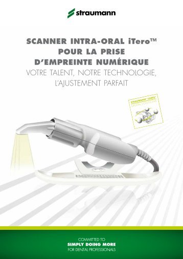 SCANNER INTRA-ORAL iTeroâ¢ POUR LA PRISE D ... - Straumann