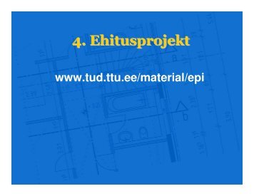 4. Ehitusprojekt - tud.ttu.ee