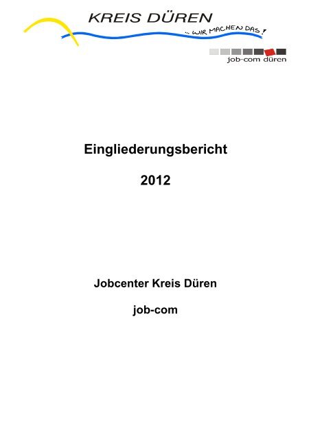 Eingliederungsbericht Landkreis Düren - jobcenter | SGB II Reform