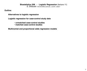 Biostatistics 208 - Logistic Regression (lecture 11) Outline ...