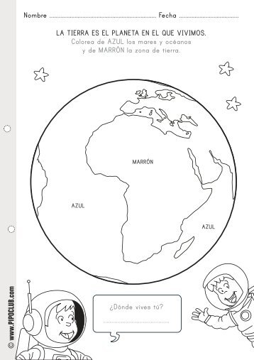 LA TIERRA ES EL PLANETA EN EL QUE VIVIMOS. Colorea ... - Pipo