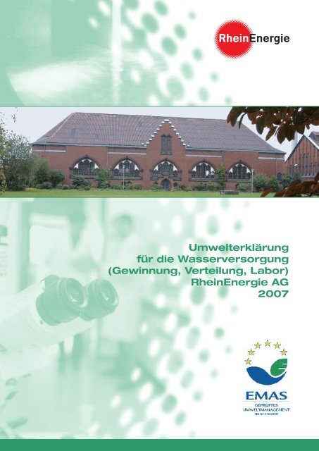 Umwelterklärung für die Wasserversorgung RheinEnergie AG 2007