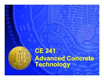 CE 241 Advanced Concrete Technology - Civil and Environmental ...