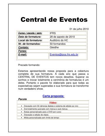 Verifique aqui a proposta da produtora, com os telefones e o site ...