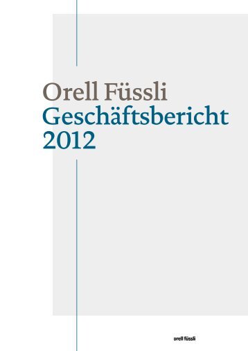 Orell FÃ¼ssli GeschÃ¤ftsbericht 2012 - orell fÃ¼ssli holding ag