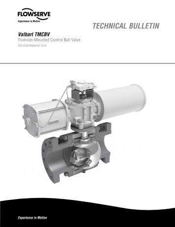 Trunnion-Mounted Control Ball Valve Technical Bulletin - Flowserve ...