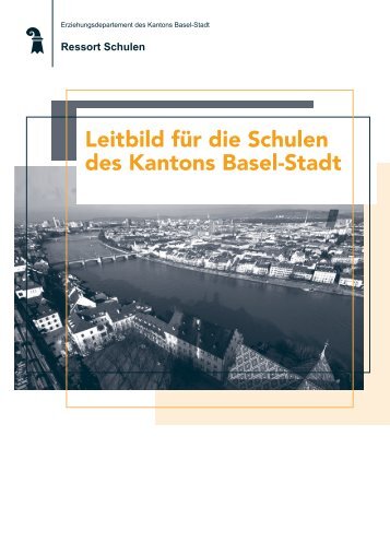 Leitbild für die Schulen des Kantons Basel-Stadt — PDF document ...